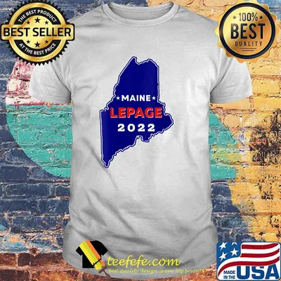 Maine Governor Paul LePage 2022 T-Shirt