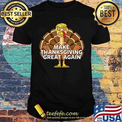 Make Thanksgiving Great Again Funny Trump Turkey Shirt