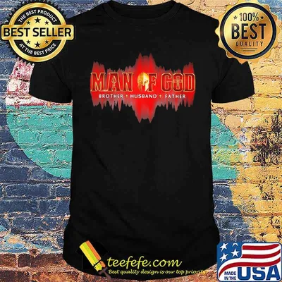 Man of god brother husband father shirt