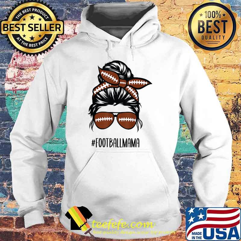 Messy bun football mama hair glasses T-Shirt Hoodie Messy bun football mama hair glasses T-Shirt Hoodie