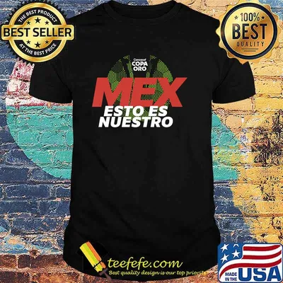 Mexico Essto Es Nuestro Concacaf Gold Cup 2021 T-Shirt