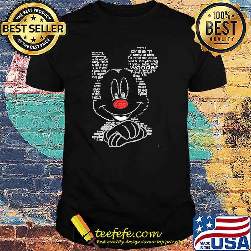 Mickey i have dream a song to sing to help me cope with anything shirt