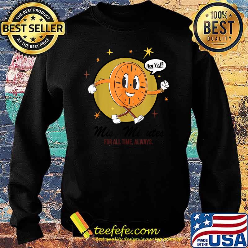 Miss Minutes For All Time Always Orange T-Shirt Sweater Miss Minutes For All Time Always Orange T-Shirt Sweater
