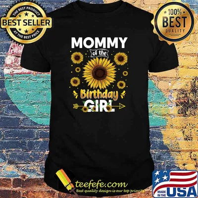 Mommy Of The Birthday Girl Sunflower Party Family Matching Shirt