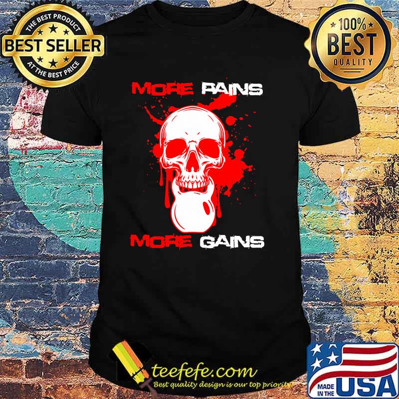 More pains more gains skull weight lifting shirt
