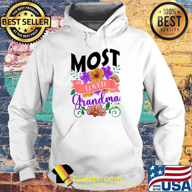 Most Loved Grandma orchid floral Flower T-Shirt Hoodie Most Loved Grandma orchid floral Flower T-Shirt Hoodie
