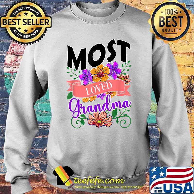 Most Loved Grandma orchid floral Flower T-Shirt Sweater Most Loved Grandma orchid floral Flower T-Shirt Sweater