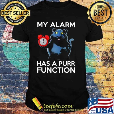 My Alarm Has A Purr Function Shirt