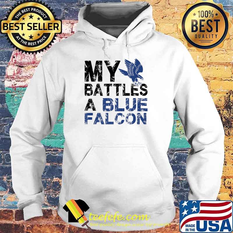 My Battles A Blue Falcon Eagle T-Shirt Hoodie My Battles A Blue Falcon Eagle T-Shirt Hoodie