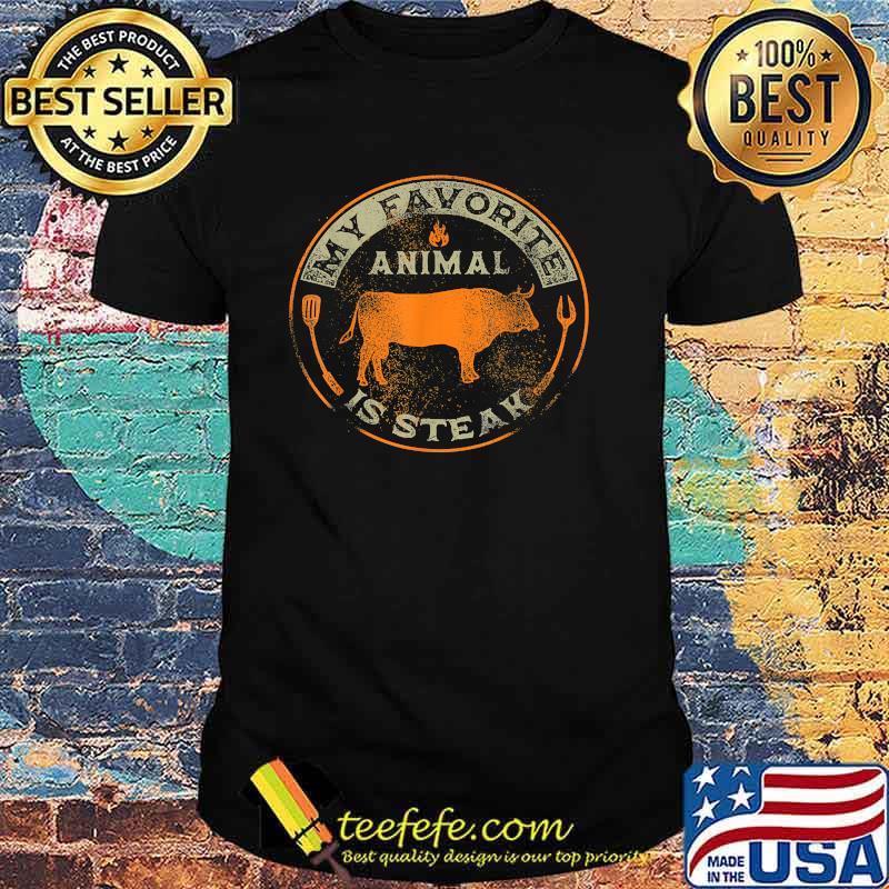 My Favorite Animal is Steak BBQ T-Shirt My Favorite Animal is Steak BBQ T-Shirt