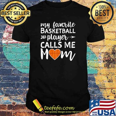 My Favorite Basketball Player Calls Me Mom Shirt