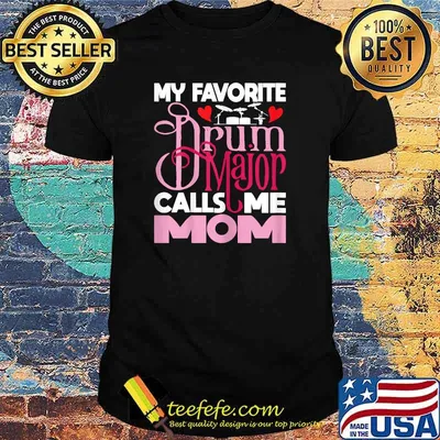 My Favorite Drum Major Calls Me Mom T-Shirt