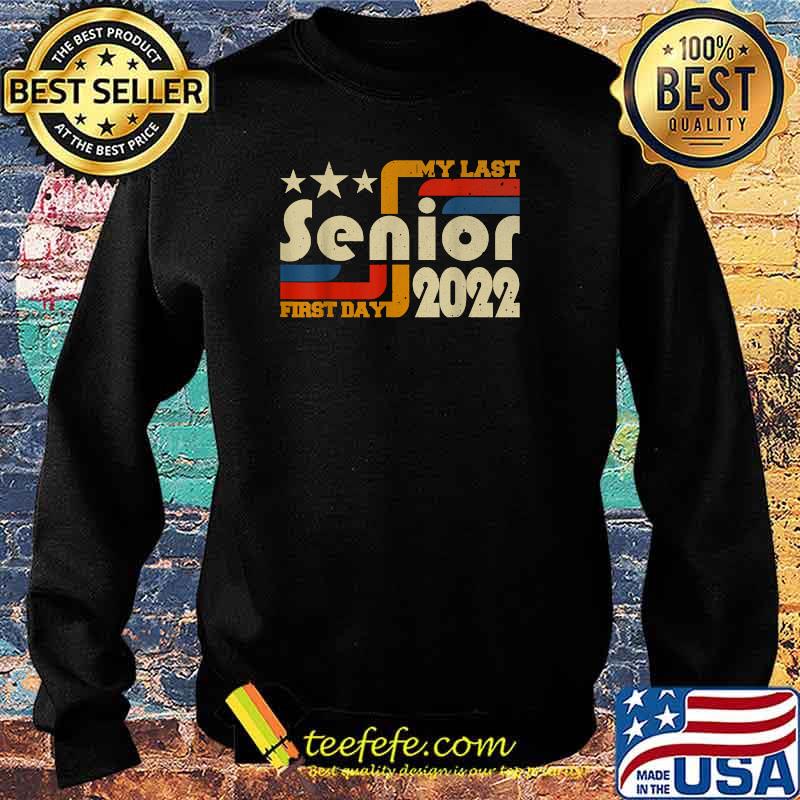 My Last First Day Senior, Back To School Class Of 2022 T-Shirt Sweater My Last First Day Senior, Back To School Class Of 2022 T-Shirt Sweater