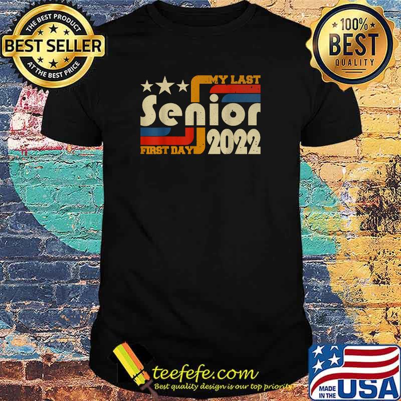 My Last First Day Senior, Back To School Class Of 2022 T-Shirt