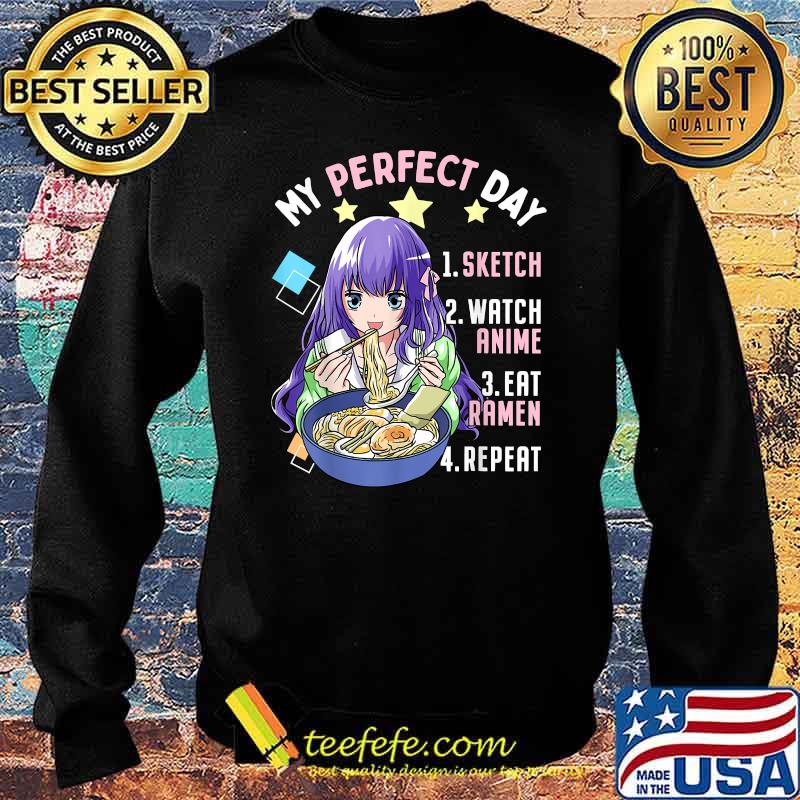 My Perfect Day Sketch Watch Anime Eat Ramen Repeat Kawaii T-Shirt Sweater My Perfect Day Sketch Watch Anime Eat Ramen Repeat Kawaii T-Shirt Sweater