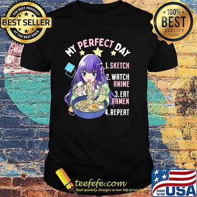 My Perfect Day Sketch Watch Anime Eat Ramen Repeat Kawaii T-Shirt