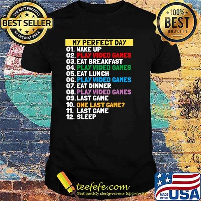 My Perfect Day Video Games, One last game 2021 T-Shirt