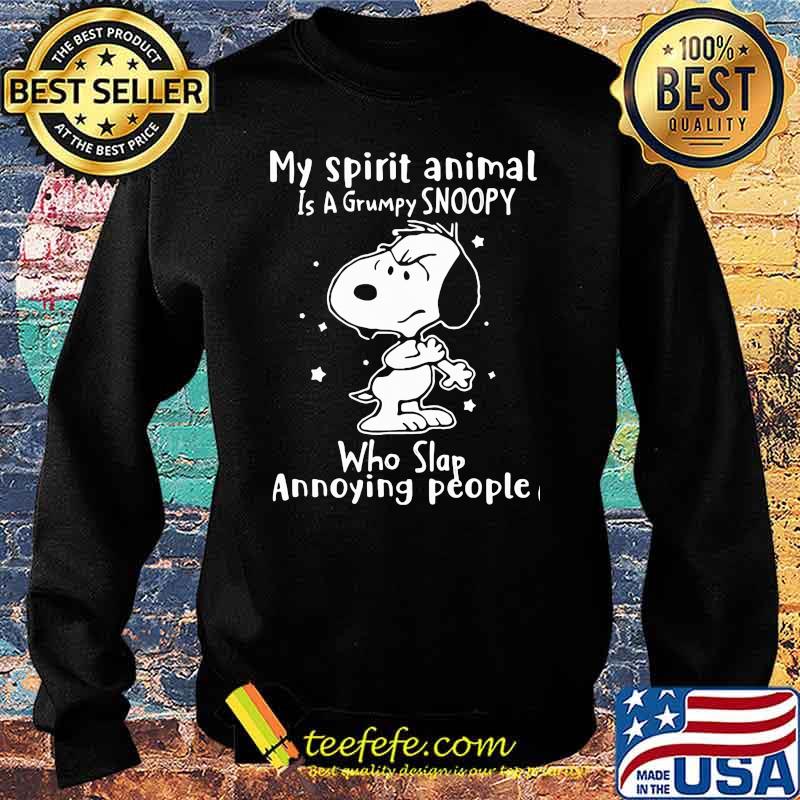 My Spirit Animal Is A Grumpy Snoopy Who Slap Annoying People Snoopy Shirt Sweater My Spirit Animal Is A Grumpy Snoopy Who Slap Annoying People Snoopy Shirt Sweater