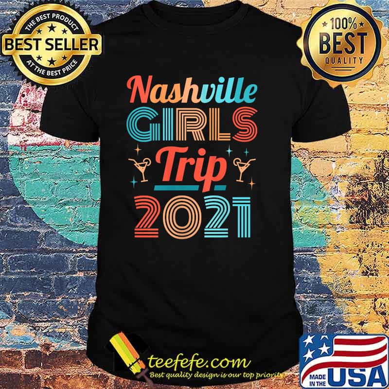 Nashville Girls Trip 2021 Vacation Shirt