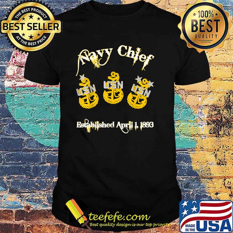 Navy Chief Establsished April 1 1893 Shirt