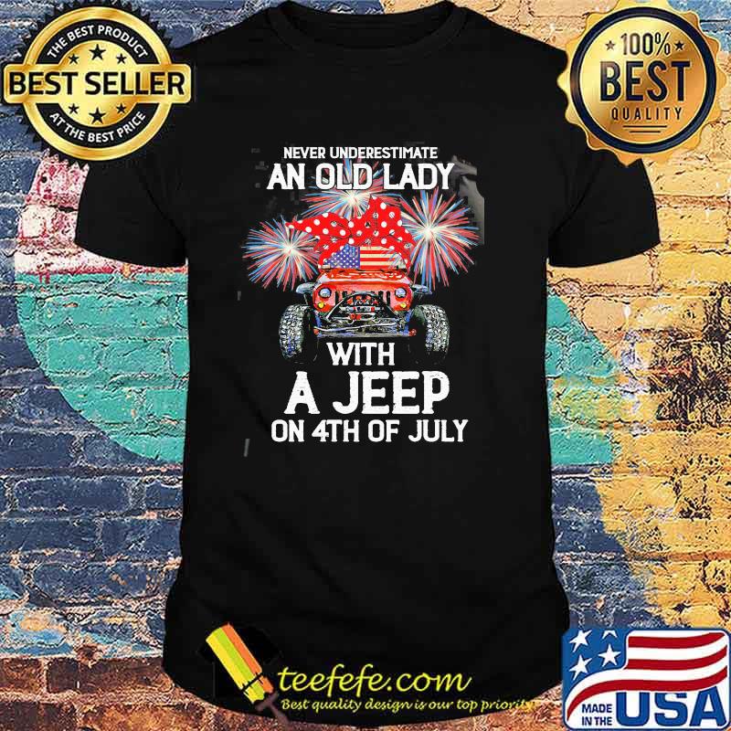 Never Underestimate An Old Lady With A Jeep On 4th Of July Firework Shirt