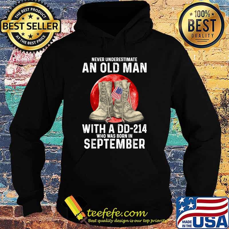 Never Underestimate An Old Man With a DD-214 In September Blood Moo T-Shirt Hoodie Never Underestimate An Old Man With a DD-214 In September Blood Moo T-Shirt Hoodie