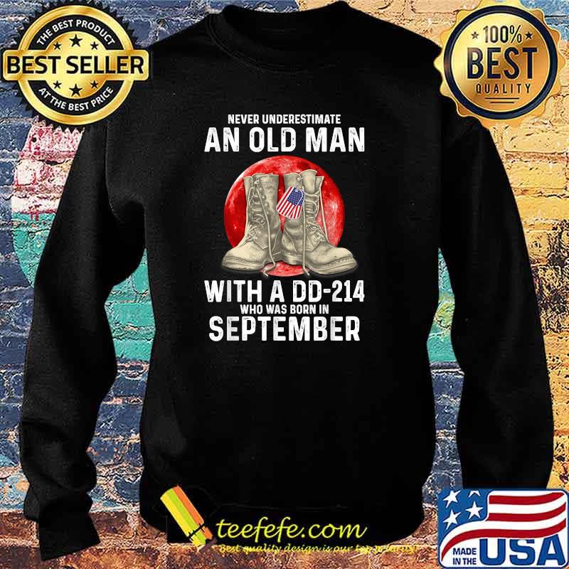 Never Underestimate An Old Man With a DD-214 In September Blood Moo T-Shirt Sweater Never Underestimate An Old Man With a DD-214 In September Blood Moo T-Shirt Sweater