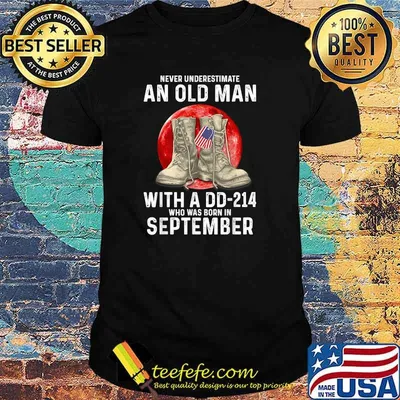 Never Underestimate An Old Man With a DD-214 In September Blood Moo T-Shirt