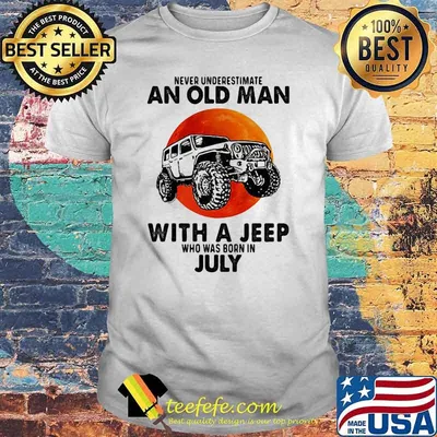 Never underestimate an old man with a jeep who was born in July blood moon shirt