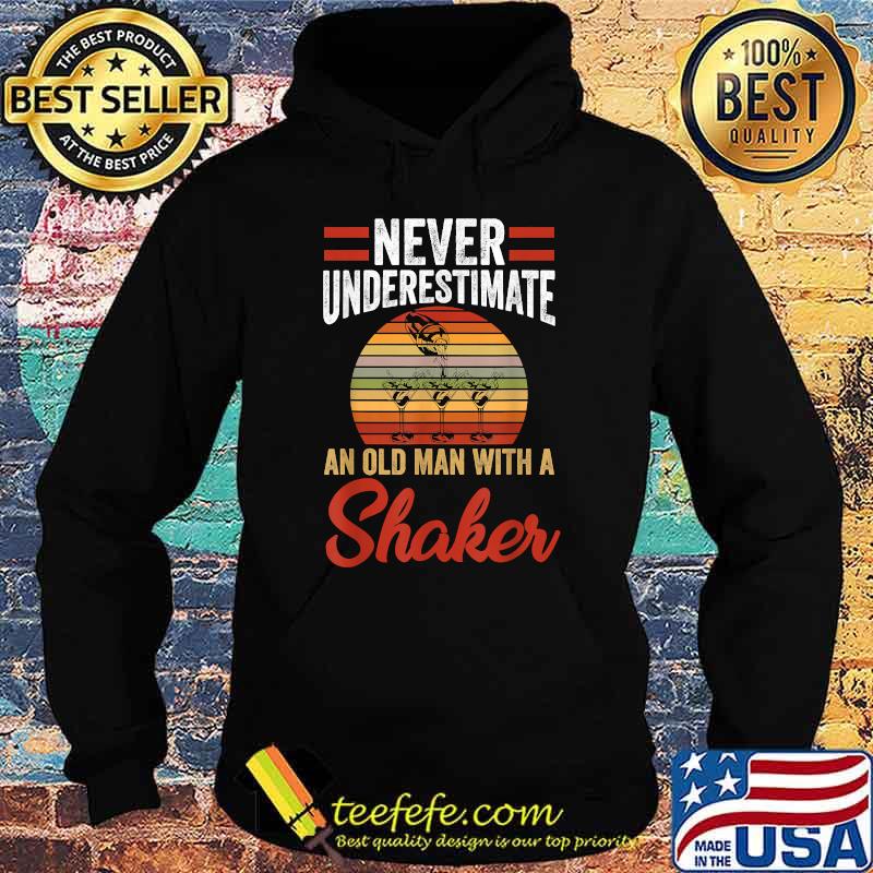Never Underestimate An Old Man With A Shaker Bartender Drink VIntage Sunset T-Shirt Hoodie Never Underestimate An Old Man With A Shaker Bartender Drink VIntage Sunset T-Shirt Hoodie