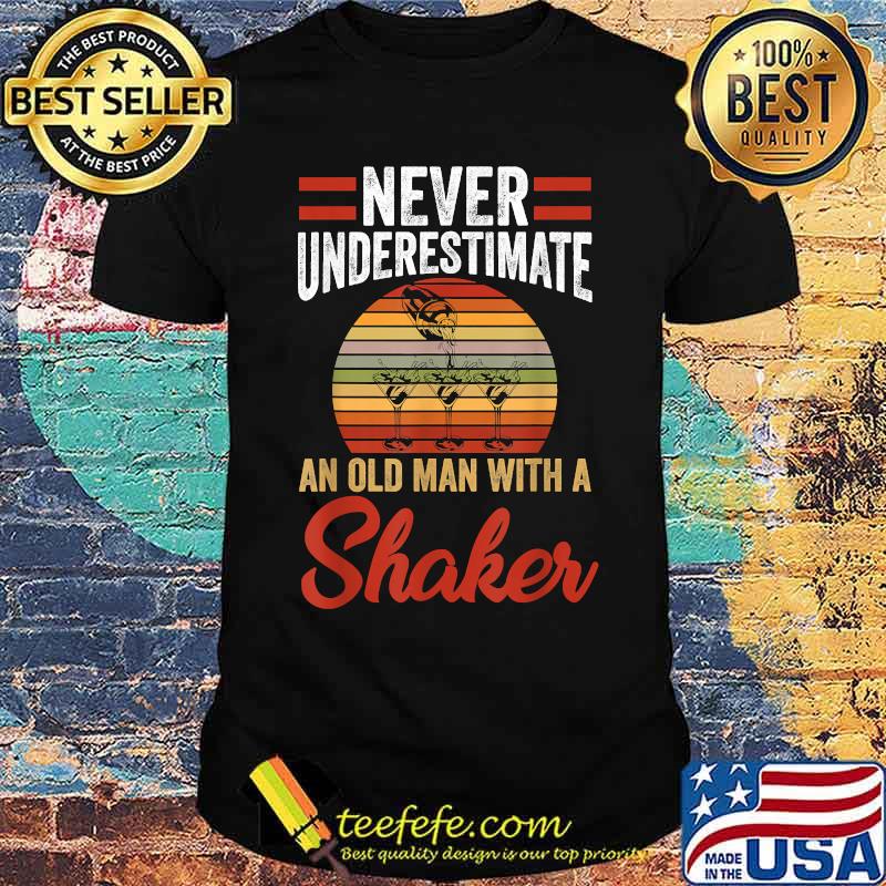 Never Underestimate An Old Man With A Shaker Bartender Drink VIntage Sunset T-Shirt Never Underestimate An Old Man With A Shaker Bartender Drink VIntage Sunset T-Shirt