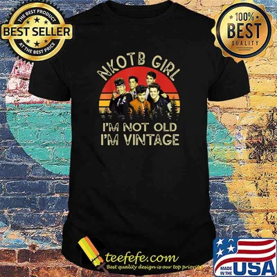 Nkotb Girl I’m Not Old I’m Vintage T-Shirt