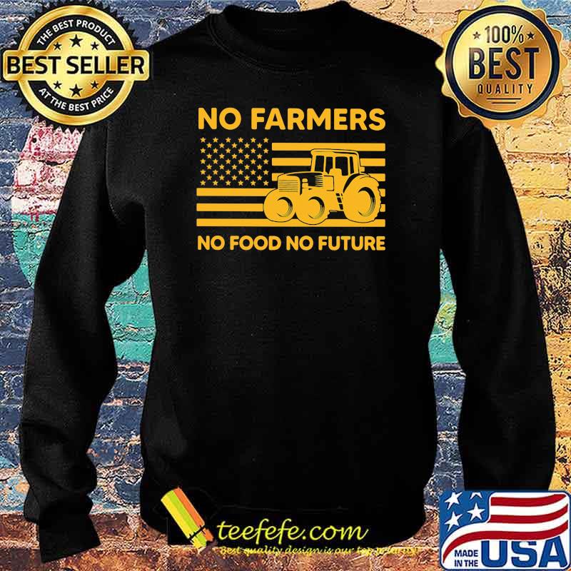 No farmers no food no future american flag Sweater No farmers no food no future american flag Sweater