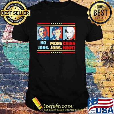 No jobs more jobs trump china pumpet biden shirt