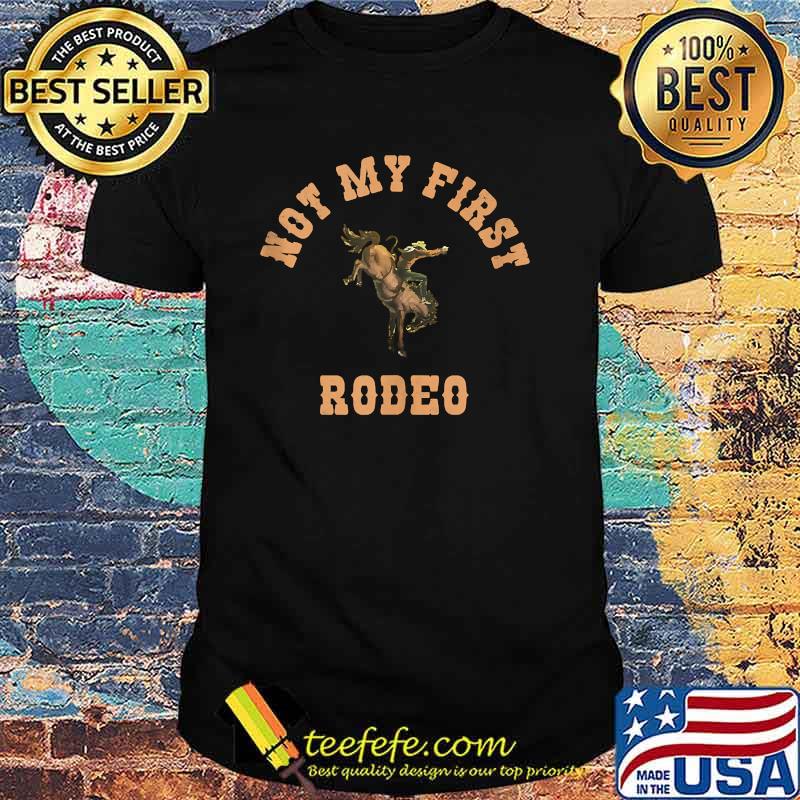 Not My First Rodeo Western Cowboy T-Shirt