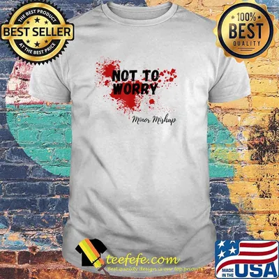 Not to Worry Minor Mishap Halloween Fake Joke T-Shirt