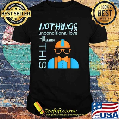 Nothing Says Blippis Unconditionald love T-Shirt