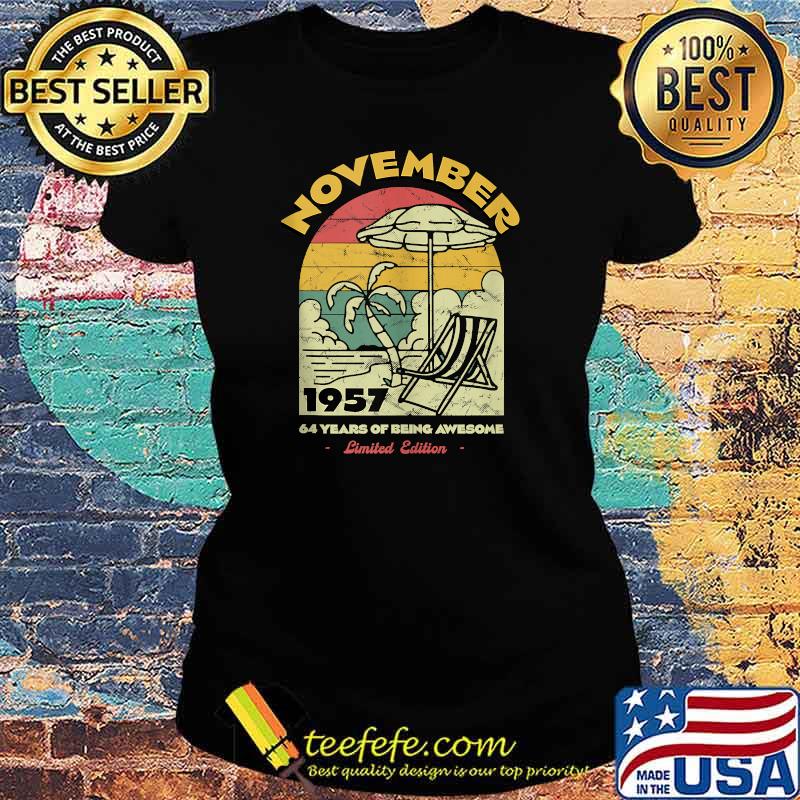 November 1957 64 Years of Being Awesome Birthday Vintage T-Shirt Ladies tee November 1957 64 Years of Being Awesome Birthday Vintage T-Shirt Ladies tee