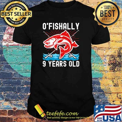 O'Fishally 9 Years Old Funny Birthday Fishing T-Shirt
