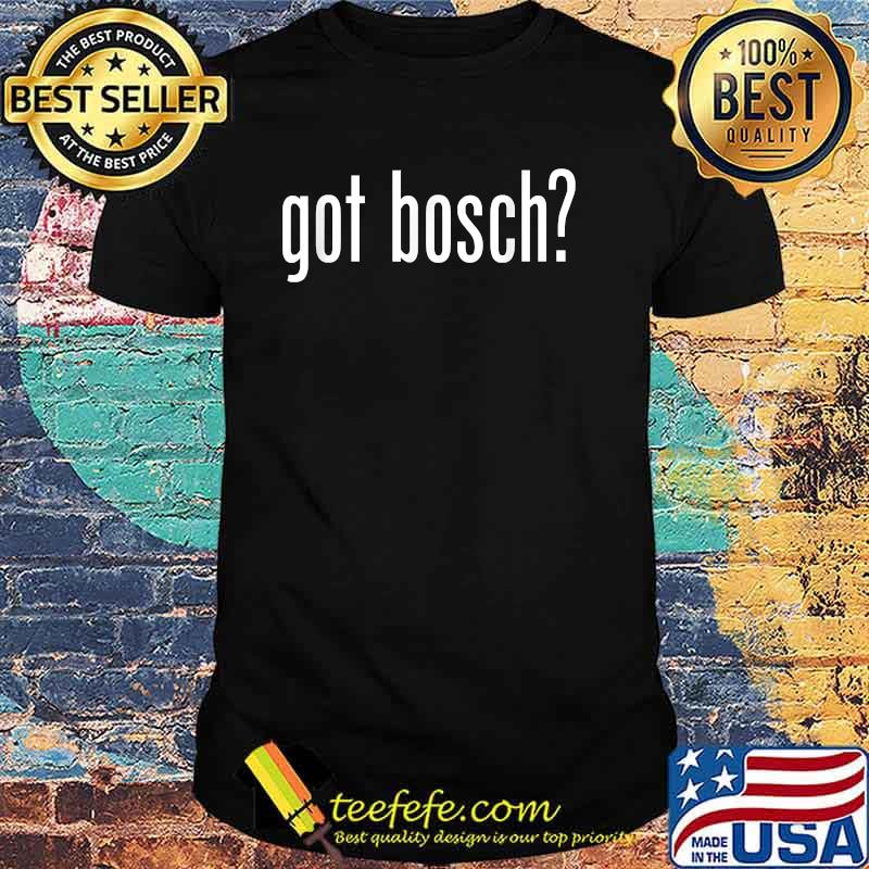 Official Bosch Got Shirt