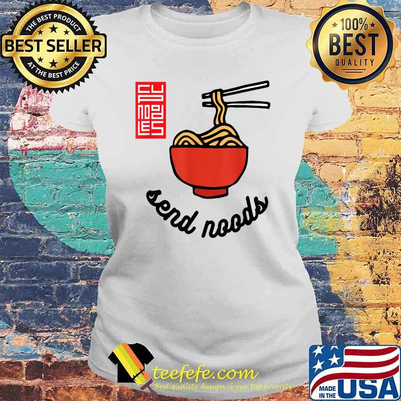 Official Send Noods Shirt Laides tee Official Send Noods Shirt Laides tee