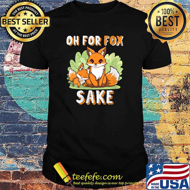 Oh For Fox Sake Kawaii Otaku Cartoon Anime Woodland Nocturnal T-Shirt