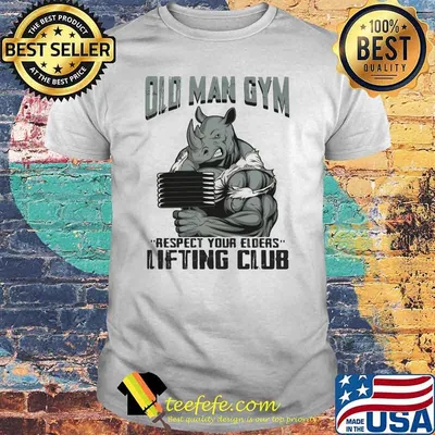 Old Man Gym Respect Your Elders Lifting Club Shirt