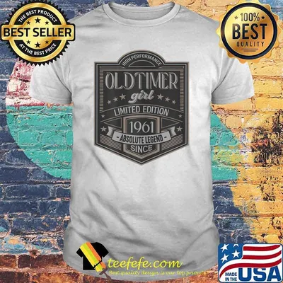 Old Timer girl limited edition 1961 absolute legend shirt