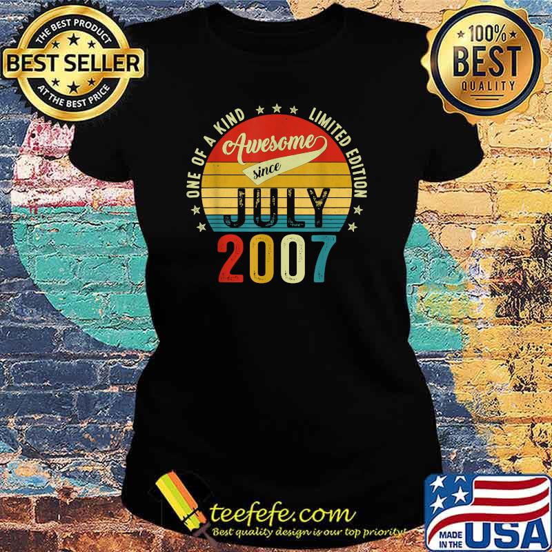 One of a kind limited edition awesone since July 2007 14 years old vintage s Ladies tee One of a kind limited edition awesone since July 2007 14 years old vintage s Ladies tee