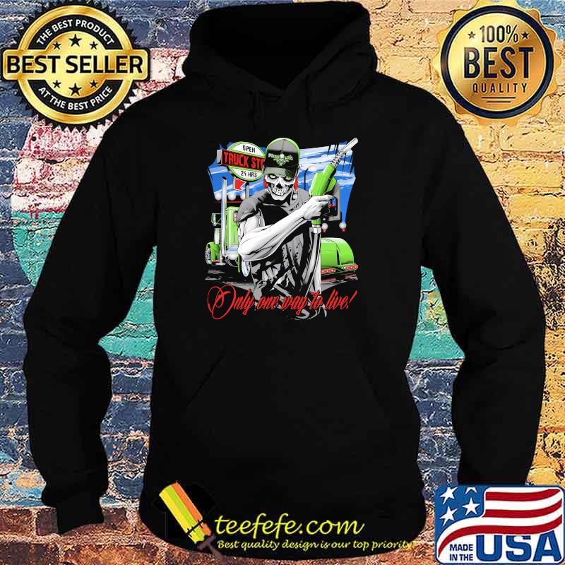 Only One Way To Live Skull Shirt Hoodie Only One Way To Live Skull Shirt Hoodie