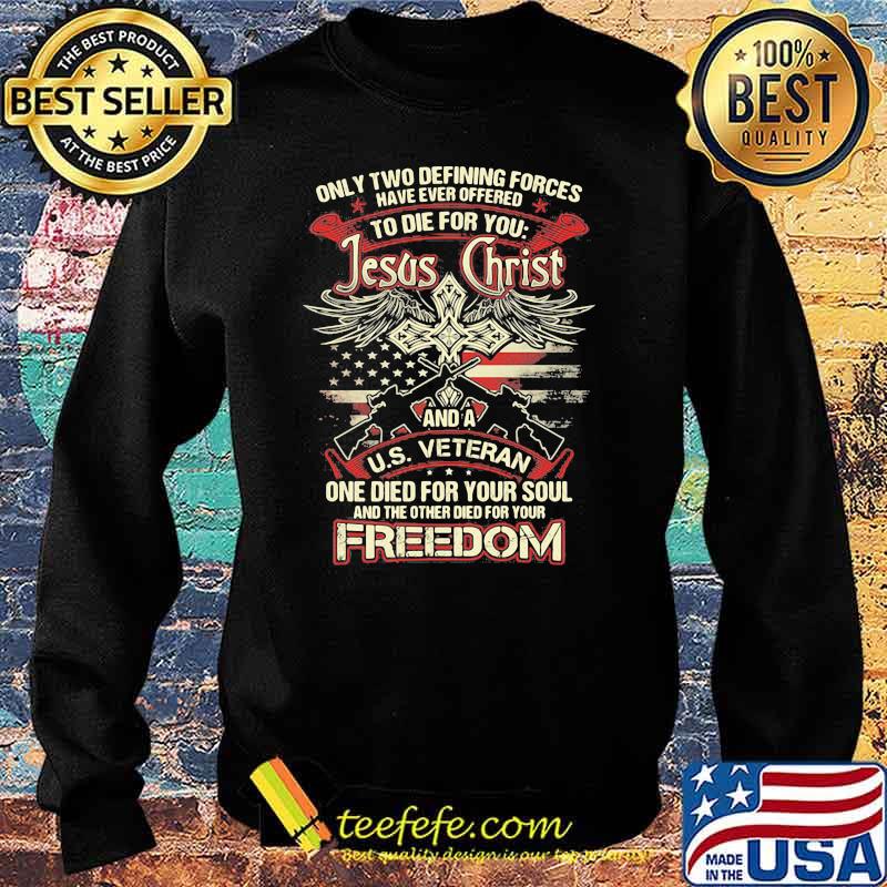 Only two defining forces have ever offered to die for you s Sweater Only two defining forces have ever offered to die for you s Sweater