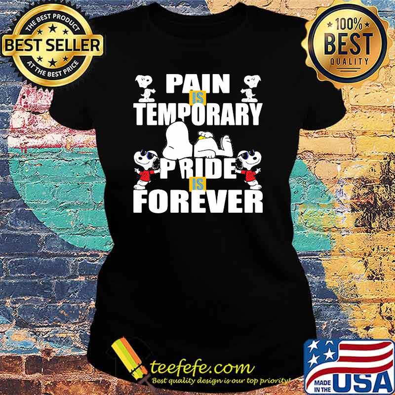 Pain Is Temporary Prie Is Forever Snoopy Shirt Ladies tee Pain Is Temporary Prie Is Forever Snoopy Shirt Ladies tee