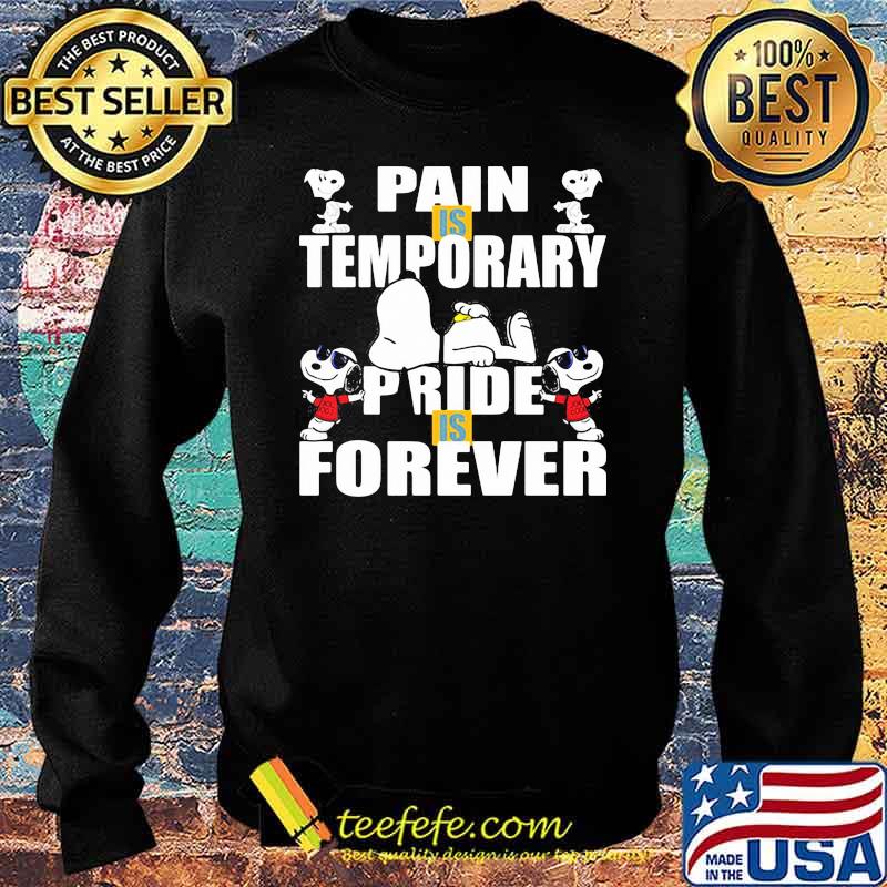 Pain Is Temporary Prie Is Forever Snoopy Shirt Sweater Pain Is Temporary Prie Is Forever Snoopy Shirt Sweater