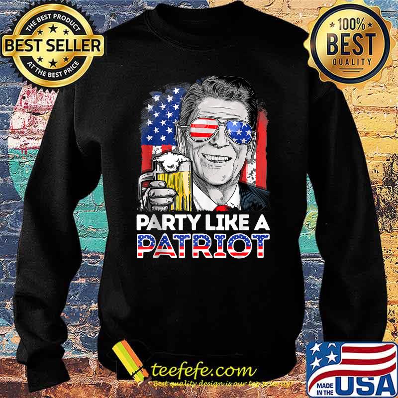 Party Like A Patriot Reagan Ronald 4th Of July T-Shirt Sweater Party Like A Patriot Reagan Ronald 4th Of July T-Shirt Sweater